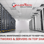 Annual Maintenance Checklist to Keep Your Networks & Servers in Top Shape