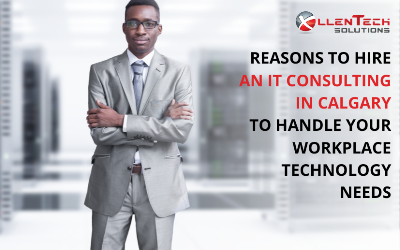 Reasons-to-Hire-an-IT-Consulting-in-Calgary-to-Handle-Your-Workplace-Technology-Needs